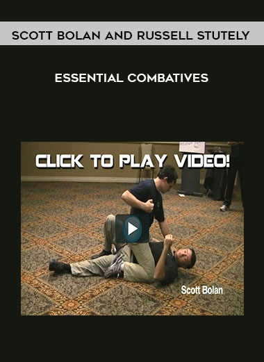 Scott Bolan and Russell Stutely - Essential Combatives