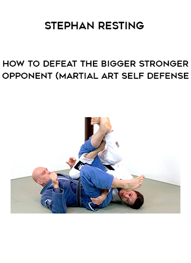 How to Defeat the Bigger Stronger Opponent Martial Art Self Defense by Stephan Resting