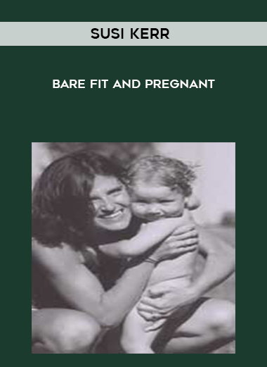 Bare Fit and Pregnant by Susi Kerr
