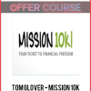 Tom Glover - Mission 10K