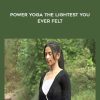 Power Yoga The Lightest You Ever Felt by Trisha Maharaj Singh