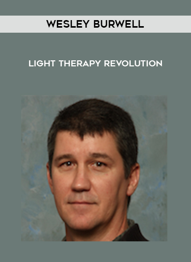 Wesley Burwell – Light Therapy Revolution