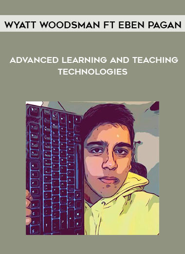 Advanced Learning and Teaching Technologies by Wyatt Woodsman ft Eben Pagan