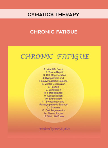 Chronic Fatigue by Cymatics Therapy