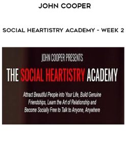John Cooper – Social Heartistry Academy – Week 2