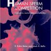 Robin Baker – Human Sperm Competition: Copulation, Masturbation and Infidelity