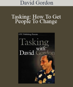 David Gordon – Tasking: How To Get People To Change
