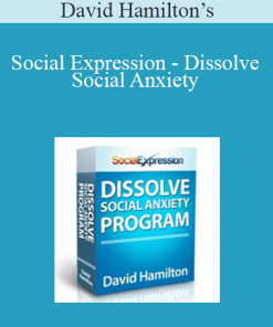David Hamilton’s – Social Expression – Dissolve Social Anxiety