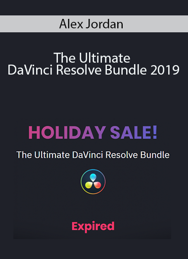 Alex Jordan – The Ultimate DaVinci Resolve Bundle 2019