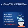 Anthony Metivier – How to Learn and Memorize the Vocabulary of Any Language