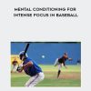 Ben Strack & Wes Sime – Mental Conditioning for Intense Focus in Baseball