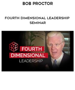 Bob Proctor – Fourth Dimensional Leadership Seminar