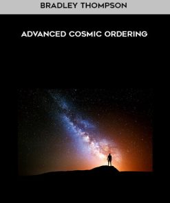 Bradley Thompson – Advanced Cosmic Ordering