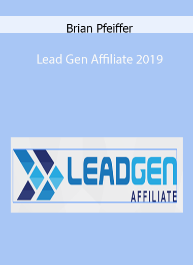Brian Pfeiffer – Lead Gen Affiliate 2019