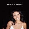Brigit Cosgrove & Molly Tipping – Move Over Anxiety