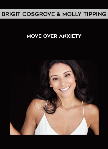 Brigit Cosgrove & Molly Tipping – Move Over Anxiety