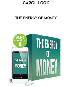 Carol Look – The Energy Of Money