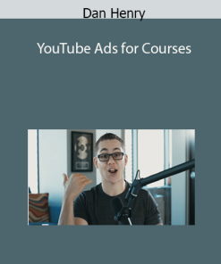 Dan Henry - YouTube Ads for Courses