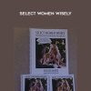 David Shade – Select Women Wisely