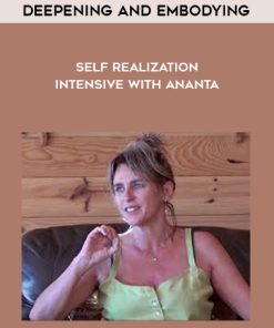 Deepening and Embodying Self Realization Intensive with Ananta