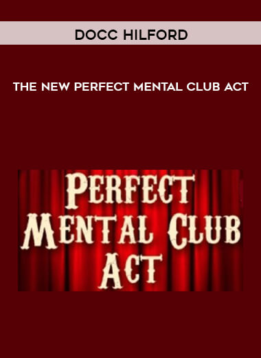 Docc Hilford – The NEW Perfect Mental Club Act