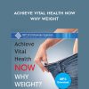 Doug O’Brien – Achieve Vital Health Now – Why Weight