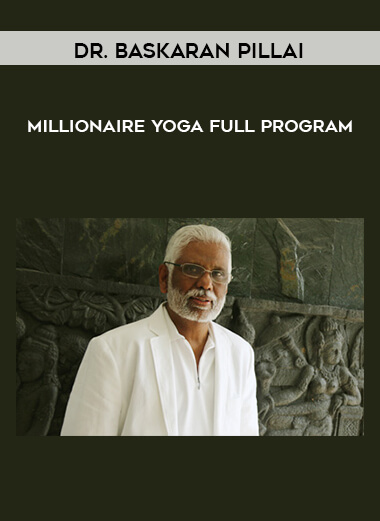 Dr. Baskaran Pillai – Millionaire Yoga – Full Program