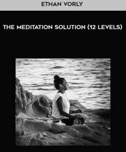 Ethan Vorly – The Meditation Solution (12 levels)
