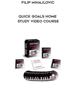 Filip Mihajlovic – Quick Goals Home Study Video Course