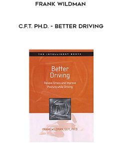Frank Wildman, C.F.T. Ph.D. – Better Driving