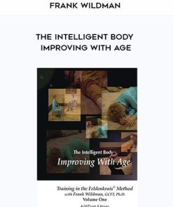 Frank Wildman – The Intelligent Body Improving With Age