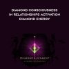 Jacqueline Joy – Diamond Consciousness in Relationships Activation – Diamond Energy