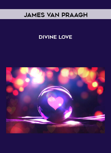 James Van Praagh – Divine love
