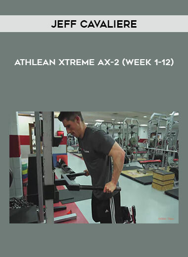 Jeff Cavaliere – Athlean Xtreme AX-2 (Week 1-12)