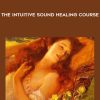 Jennifer Posada – The Intuitive Sound Healing Course
