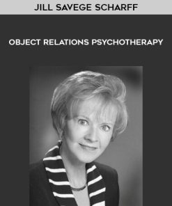 Jill Savege Scharff – Object Relations Psychotherapy