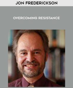 Jon Frederickson – Overcoming Resistance