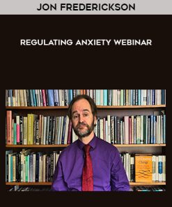 Jon Frederickson – Regulating Anxiety Webinar