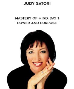 Judy Satori – Mastery of Mind: Day 1 – Power and Purpose