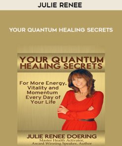 Julie Renee – Your Quantum Healing Secrets