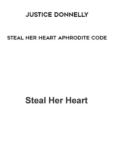 Justice Donnelly – Steal Her Heart – Aphrodite Code