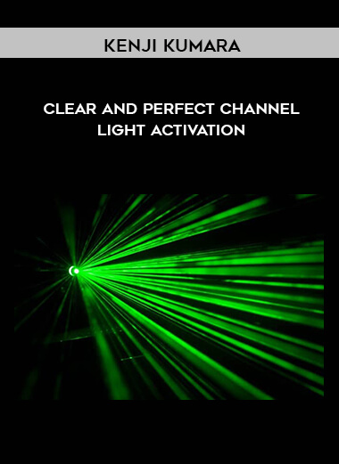 Kenji Kumara – Clear And Perfect Channel – Light Activation