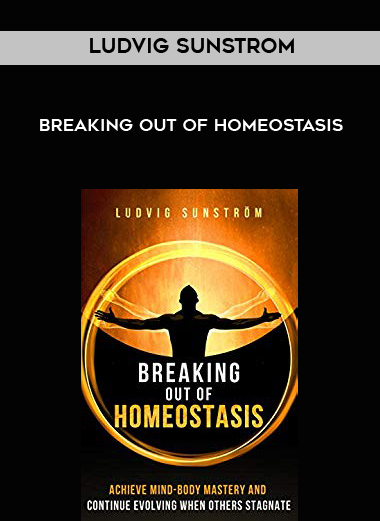 Ludvig Sunstrom – Breaking Out Of Homeostasis