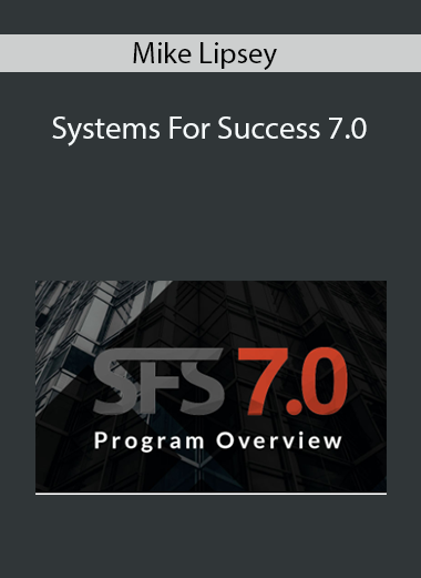 Mike Lipsey – Systems For Success 7