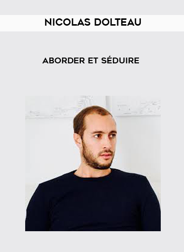 Nicolas Dolteau (Coachseductionfr)- Aborder et Séduire