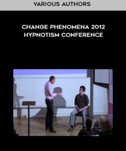 Various Authors – Change Phenomena 2012: Hypnotism Conference