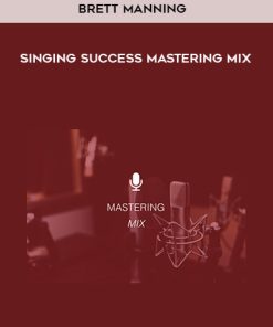Brett Manning – Singing Success: Mastering Mix