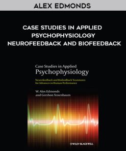 Alex Edmonds – Case Studies in Applied Psychophysiology: Neurofeedback and Biofeedback