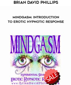 Brian David Phillips – MINDGASM: Introduction to Erotic Hypnotic Response