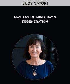 Judy Satori – Mastery of Mind: Day 3 – Regeneration